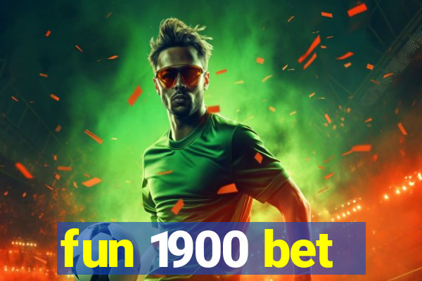 fun 1900 bet